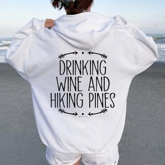 Drinking Wine And Hiking Pines Saying Arrows Women Oversized Hoodie Back Print - Seseable