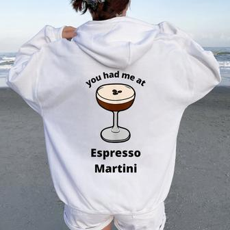 You Had Me At Espresso Martini Vodka Coffee Bartender Booze Women Oversized Hoodie Back Print | Mazezy UK