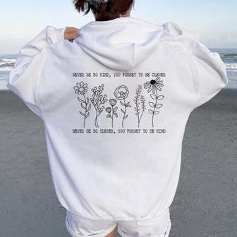 Floral Quotes Never Be So Clever You Forget To Be Kind Women Oversized Hoodie Back Print - Monsterry