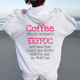Coffee Quote Coffee Spelled Backwards Eeffoc Women Oversized Hoodie Back Print | Mazezy DE