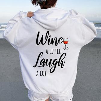 Wine A Little Laugh A Lot Red Lover Tasting Quote Women Oversized Hoodie Back Print - Seseable