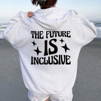 The Future Is Inclusive Special Education Teacher Women Oversized Hoodie Back Print | Mazezy UK