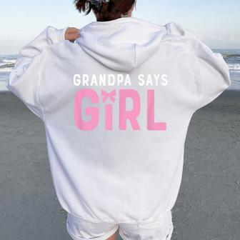 Grandpa Says Girl Gender Team Reveal T Baby Cute Party Women Oversized Hoodie Back Print | Mazezy