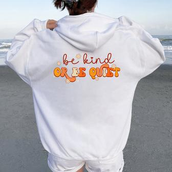 Groovy Be Kind Or Be Quiet Unity Day Anti Bullying Teacher Women Oversized Hoodie Back Print | Mazezy