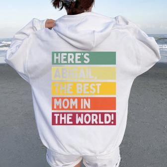Here's Abigail The Best Mom In The World Mother's Day Retro Women Oversized Hoodie Back Print | Mazezy
