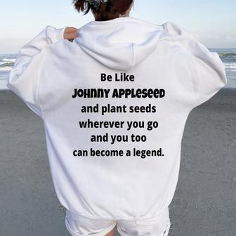 Be Like Johnny Appleseed And Plant Seeds Women Oversized Hoodie Back Print | Mazezy