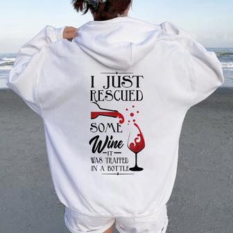 I Just Rescued Some Wine It Was Trapped In A Bottle Women Oversized Hoodie Back Print | Seseable UK