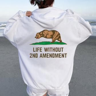 Life Without 2Nd Amendment Missing Bear Arms California Flag Women Oversized Hoodie Back Print | Mazezy