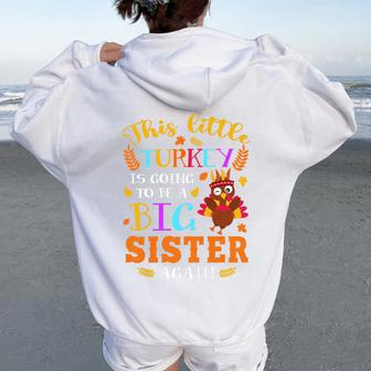 This Little Turkey Going To Be Big Sister Again Thanksgiving Women Oversized Hoodie Back Print - Seseable