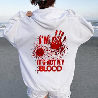 Im Ok Its Not My Blood Humor Sarcastic Bloody Halloween Women Oversized Hoodie Back Print - Thegiftio UK