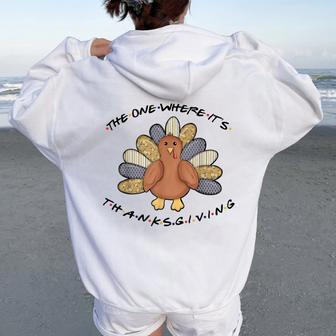 The One Where It's Thanksgiving Happy Turkey Womens Women Oversized Hoodie Back Print - Seseable