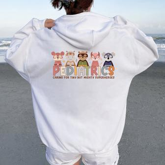 Pediatric Nurse Caring For Tiny But Mighty Superhero Animals Women Oversized Hoodie Back Print - Seseable