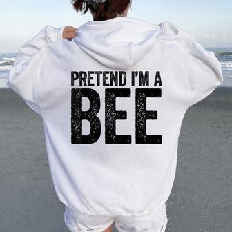 Pretend I'm A Bee Matching Costume Women Oversized Hoodie Back Print - Seseable