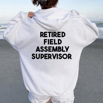 Retired Field Assembly Supervisor Women Oversized Hoodie Back Print | Mazezy UK