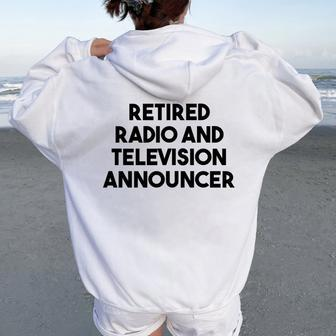 Retired Radio And Television Announcer Women Oversized Hoodie Back Print | Mazezy