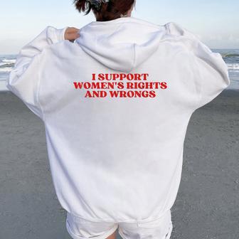I Support Women's Rights And Wrongs Y2k Aesthetic Women Oversized Hoodie Back Print - Thegiftio UK