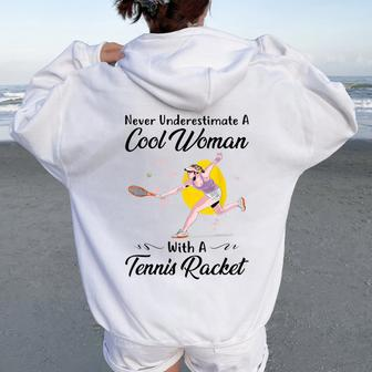 Never Underestimate A Cool Woman With A Tennis Racket Women Oversized Hoodie Back Print - Monsterry