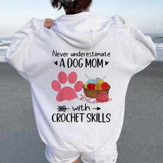 Never Underestimate A Dog Mom With Crochet Skills Women Oversized Hoodie Back Print - Monsterry