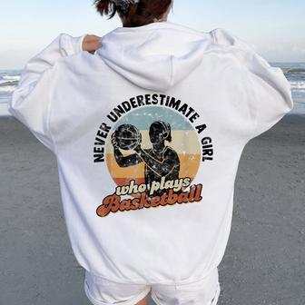 Never Underestimate A Girl Who Plays Basketball Vintage Women Oversized Hoodie Back Print | Mazezy