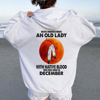 Never Underestimate An Old Lady With Native Blood December Women Oversized Hoodie Back Print - Thegiftio UK