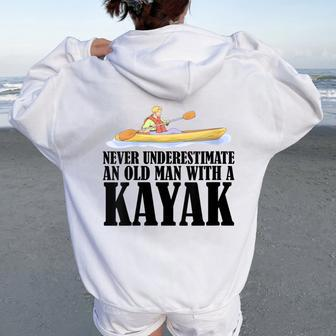 Never Underestimate An Old Man With A Kayak Paddle Canoe Women Oversized Hoodie Back Print - Seseable