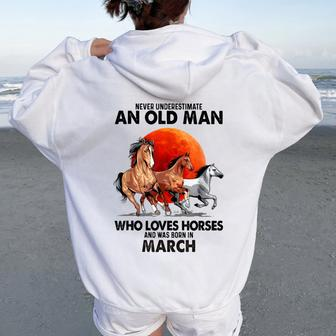Never Underestimate An Old Man Who Loves Horses And Was Bor Women Oversized Hoodie Back Print - Seseable