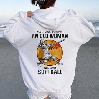 Never Underestimate An Old Woman Who Loves Softball Vintage Women Oversized Hoodie Back Print - Seseable