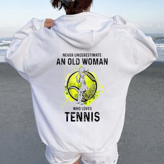 Never Underestimate An Old Woman Who Loves Tennis Sport Women Oversized Hoodie Back Print - Seseable