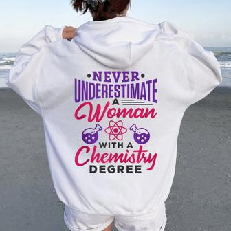 Never Underestimate A Woman With A Chemistry Degree Science Women Oversized Hoodie Back Print - Monsterry AU
