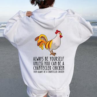 Be Yourself Always And Be A Chantecler Chicken Women Oversized Hoodie Back Print | Mazezy DE
