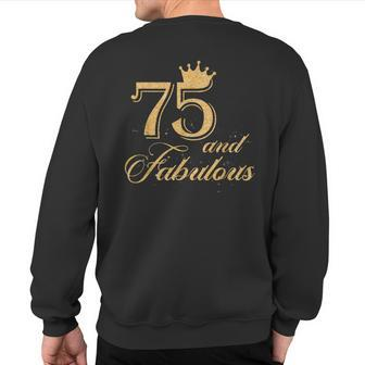75 And Fabulous 75Th Birthday Sweatshirt Back Print | Mazezy