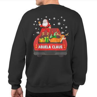 Abuela Claus Red Truck Santa Reindeer Elf Christmas Sweatshirt Back Print | Mazezy