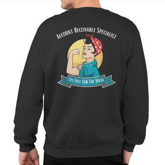 Account Receivable Specialist Its Not For The Weak Sweatshirt Back Print | Mazezy CA