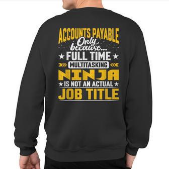 Accounts Payable Job Title Accounts Payable Assistant Sweatshirt Back Print | Mazezy