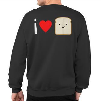 Adorable I Love Bread Kawaii Bread Lover Sweatshirt Back Print - Thegiftio UK