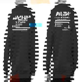 Adulting In Progress Sweatshirt Back Print | Mazezy