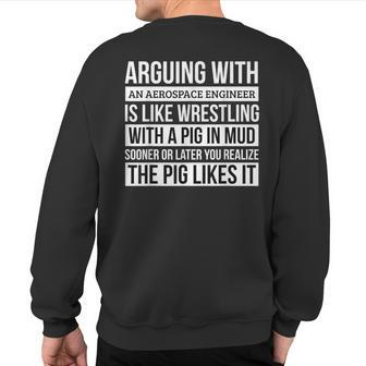 Aerospace Engineer Like Arguing With A Pig In Mud Sweatshirt Back Print | Mazezy UK