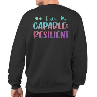 Affirmation Quote Capable And Resilient Motivational Sweatshirt Back Print | Mazezy