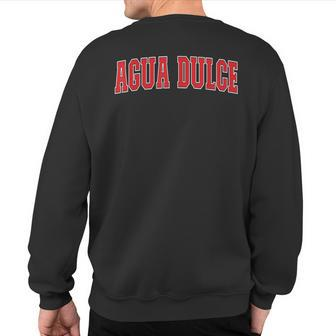 Agua Dulce California Souvenir Trip College Style Red Text Sweatshirt Back Print | Mazezy