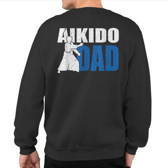 Aikido Dad Idea Self Defense Cool Aikido Uniform Sweatshirt Back Print | Mazezy