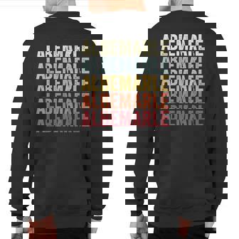 Albemarle North Carolina Albemarle Nc Retro Vintage Text Sweatshirt Back Print | Mazezy