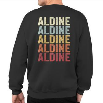 Aldine Texas Aldine Tx Retro Vintage Text Sweatshirt Back Print | Mazezy