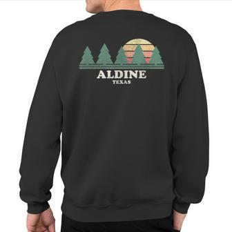 Aldine Tx Vintage Throwback Retro 70S Sweatshirt Back Print | Mazezy