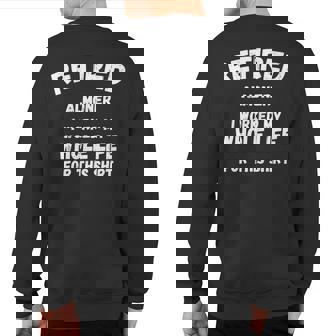 Almoner I Worked My Whole Life For This Sweatshirt Back Print | Mazezy