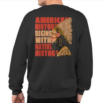 American History Native American History Sweatshirt Back Print | Mazezy
