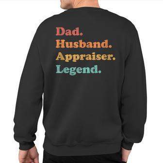 Appraiser Or Property Valuer Dad Husband For Father's Day Sweatshirt Back Print | Mazezy