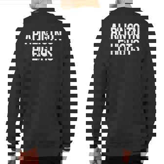 Arlington Heights T Cool Illinois Il Sweatshirt Back Print | Mazezy