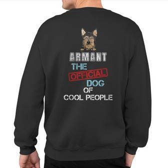 Armant Dog The Official Dog Of Cool People Sweatshirt Back Print | Mazezy