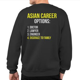 Asian Career Options Student Tiger Parenting Sweatshirt Back Print | Mazezy