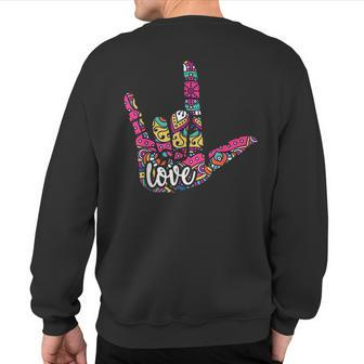 Asl Sign Language I Love You American Sign Language Sweatshirt Back Print | Mazezy CA